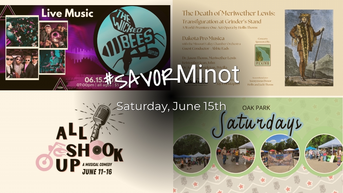 Happening Today in Minot, 06/15/2024