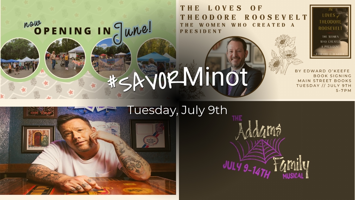 Happening Today in Minot, 07/09/2024