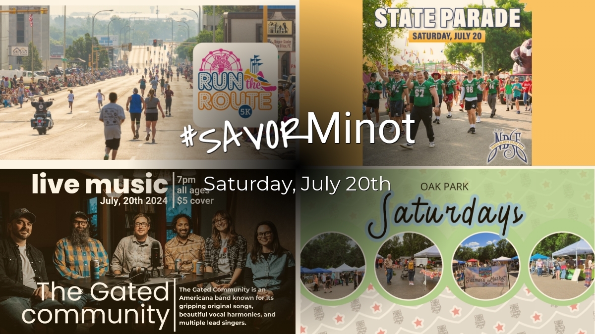 Happening Today in Minot, 07/20/2024