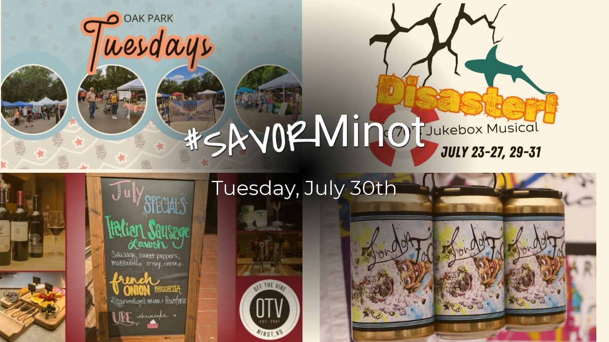 Happening Today in Minot, 07/30/2024