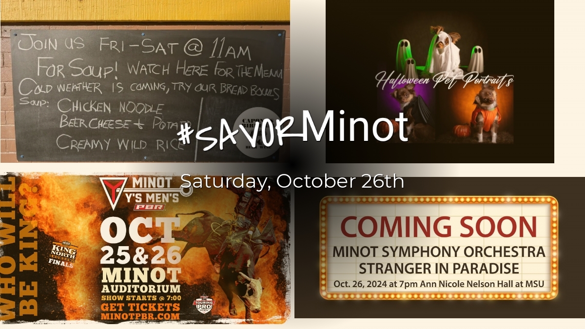 Happening Today in Minot, 10/26/2024